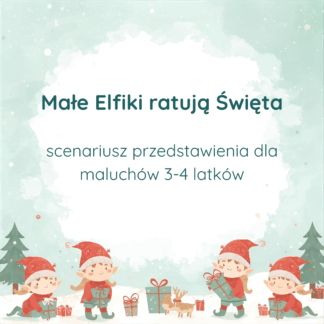 Scenariusz świąteczny dla maluszków – Małe Elfiki